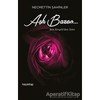 Aşk Bazen… - Necmettin Şahinler - Hayykitap