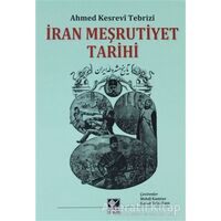 İran Meşrutiyet Tarihi - Ahmed Kesrevi Tebrizi - Kaynak Yayınları