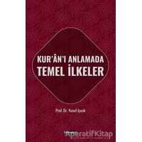 Kuranı Anlamada Temel İlkeler - Yusuf Işıcık - Hikmetevi Yayınları