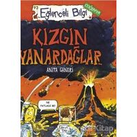 Kızgın Yanardağlar - Anita Ganeri - Eğlenceli Bilgi Yayınları