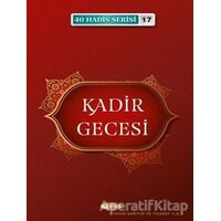 Kadir Gecesi - 40 Hadis Serisi 17 - Musa Aydın - Kevser Yayınları