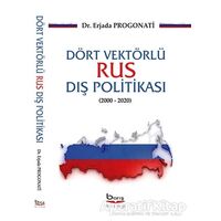 Dört Vektörlü Rus Dış Politikası (2000-2020) - Erjada Progonati - Barış Kitap