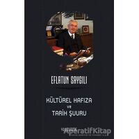 Kültürel Hafıza ve Tarih Şuuru - Eflatun Saygılı - Yüzleşme Yayınları