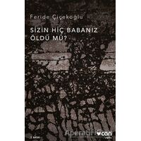 Sizin Hiç Babanız Öldü mü? - Feride Çiçekoğlu - Can Yayınları