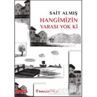Hangimizin Yarası Yok Ki - Sait Almış - İnkılap Kitabevi