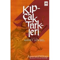 Kıpçak Türkleri Siyasi ve Dini Tarihi - Ahmet Gökbel - Ötüken Neşriyat