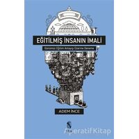 Eğitilmiş İnsanın İmali - Adem İnce - İnsan Yayınları