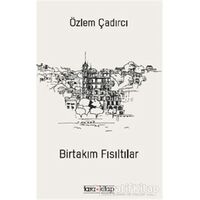 Birtakım Fısıltılar - Özlem Çadırcı - Tara Kitap