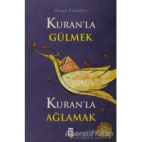 Kuran’la Gülmek Kuran’la Ağlamak - Hasan Taşdelen - Timaş Yayınları