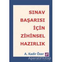 Sınav Başarısı İçin Zihinsel Hazırlık - A. Kadir Özer - Agora Kitaplığı