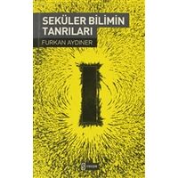 Seküler Bilimin Tanrıları - Furkan Aydıner - Etkileşim Yayınları