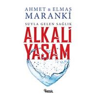 Suyla Gelen Sağlık: Alkali Yaşam - Elmas Maranki - Nesil Yayınları