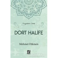 Peygamberin İzinde Dört Halife - Mehmet Dikmen - Nesil Yayınları