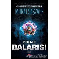 Proje Balarısı - Murat Şaşzade - Motto Yayınları