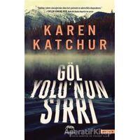 Göl Yolunun Sırrı - Karen Katchur - Yabancı Yayınları
