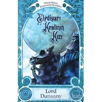 Elfdiyarı Kralının Kızı - Lord Dunsany - İthaki Yayınları