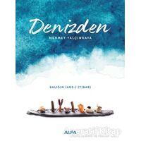 Denizden - Mehmet Yalçınkaya - Alfa Yayınları