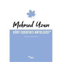 Kürt Edebiyatı Antolojisi - Mehmed Uzun - Sel Yayıncılık