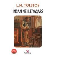 İnsan Ne İle Yaşar? - Lev Nikolayeviç Tolstoy - Yeti Kitap