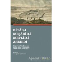 Kitab-ı Meşahid-i Mevlid-i Ahmedi - Zigetvar Türbedarı Ali Dede Bosnevi - Hiperlink Yayınları