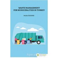 Waste Management For Municipalities In Turkey - Muhlis Özdemir - Hiperlink Yayınları