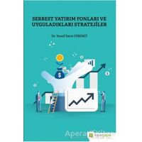 Serbest Yatırım Fonları ve Uyguladıkları Stratejiler - Yusuf Emre Direkci - Hiperlink Yayınları