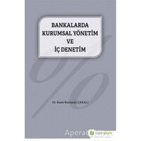 Bankalarda Kurumsal Yönetim ve İç Denetim - Kaan Ramazan Çakalı - Hiperlink Yayınları