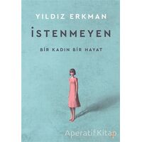 İstenmeyen - Yıldız Erkman - Cinius Yayınları