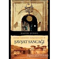 Şavşat Sancağı - Kafkas Tarihinde Hamşioğulları 2 - Zafer Şenol - Cinius Yayınları