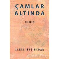 Çamlar Altında - Şeref Hazinedar - Cinius Yayınları