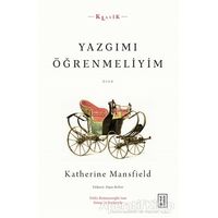 Yazgımı Öğrenmeliyim - Katherine Mansfield - Ketebe Yayınları