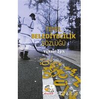 Temel Belediyecilik Sözlüğü - Yüksel Işık - İtalik Yayınevi