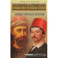 Felatun Bey ile Rakım Efendi - Ahmet Midhat Efendi - Kitap Zamanı Yayınları