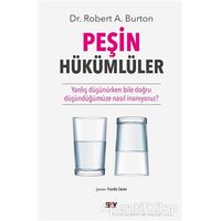 Peşin Hükümlüler - Robert A. Burton - Say Yayınları