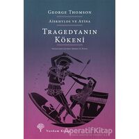 Tragedyanın Kökeni - George Thomson - Yordam Kitap