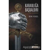 Karanlığa :Başkaldırı - Berk Yüksel - Akıl Çelen Kitaplar