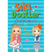 Sıkı Dostlar - Aklım Bir Karış Havada - Judi Curtin - Yakamoz Yayınevi