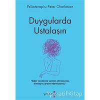 Duygularda Ustalaşın - Peter Charleston - Yakamoz Yayınevi