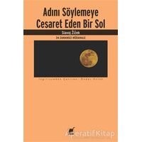 Adını Söylemeye Cesaret Eden Bir Sol - Slavoj Zizek - Ayrıntı Yayınları