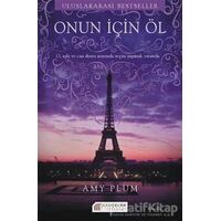 Onun İçin Öl - Amy Plum - Akıl Çelen Kitaplar