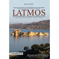 Latmos / From The Peaks to The Bank of Lake Bafa Rock Paintings, Traces of Ancient Life - Dorukların