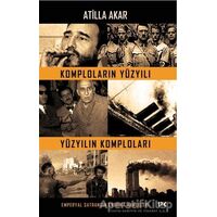 Komploların Yüzyılı Yüzyılın Komploları - Atilla Akar - Profil Kitap
