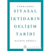 Türklerde Siyasal İktidarın Gelişim Tarihi - Haldun Eroğlu - Post Yayınevi