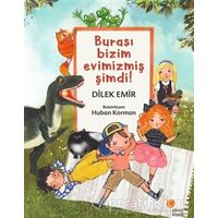 Burası Bizim Evimizmiş Şimdi! - Dilek Emir - Günışığı Kitaplığı