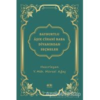Bayburtlu Aşık Cihani Baba Divanından Seçmeler - Mürsel Ağaç - Akıl Fikir Yayınları