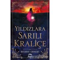 Yıldızlara Sarılı Kraliçe - Roshani Chokshi - Yabancı Yayınları