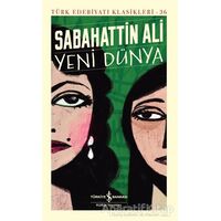 Yeni Dünya (Şömizli) - Sabahattin Ali - İş Bankası Kültür Yayınları