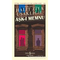 Aşk-ı Memnu (Şömizli) - Halit Ziya Uşaklıgil - İş Bankası Kültür Yayınları