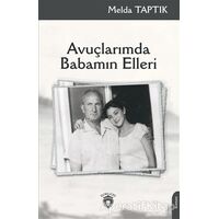 Avuçlarımda Babamın Elleri - Melda Taptık - Dorlion Yayınları
