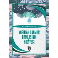 Yorulan Yağmur Damlasının Hikayesi - Uykudan Önce Serisi - Kolektif - Dorlion Yayınları